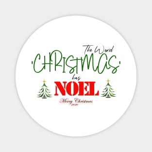 Christmas T - Shirt - Christmas has Noel Magnet